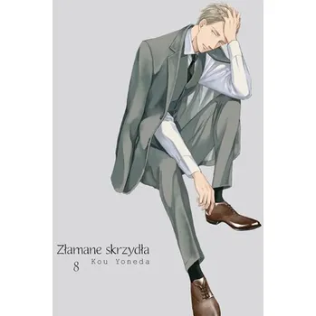 Złamane skrzydła. Tom 8 - Yoneda, Kou