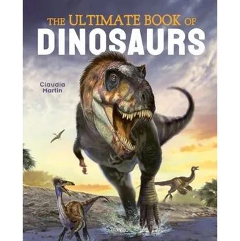 Příroda The Ultimate Book of Dinosaurs - Martin, Claudia