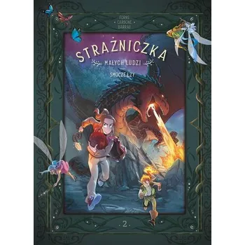 Smocze łzy. Strażniczka Małych Ludzi. Tom 2 - Carbone