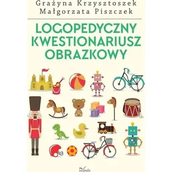 Cizojazyčná kniha Logopedyczny kwestionariusz obrazkowy nowe wydanie - Krzysztoszek Grażyna Piszczek