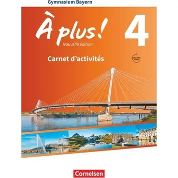 Cizí jazyk À plus ! - Nouvelle édition - Bayern - Band 4 - Carnet d'activités mit Audios und Videos online - Jorißen, Catherine