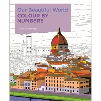 První čtění Our Beautiful World Colour by Numbers - Woodroffe David