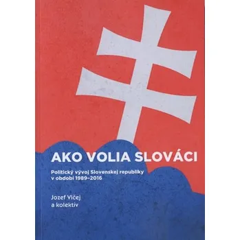 Ako volia slováci - Jozef Vlčej