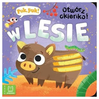 První čtění W lesie. Puk, puk! Otwórz okienko! - Katarzyna Łanocha