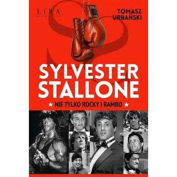 Literární biografie Sylvester Stallone. Nie tylko Rocky i Rambo - Tomasz Urbański