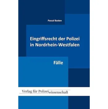 Eingriffsrecht der Polizei (NRW) - Basten, Pascal