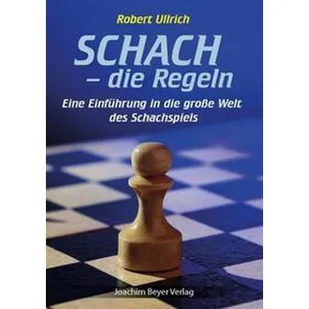 Schach - die Regeln - Ullrich, Robert