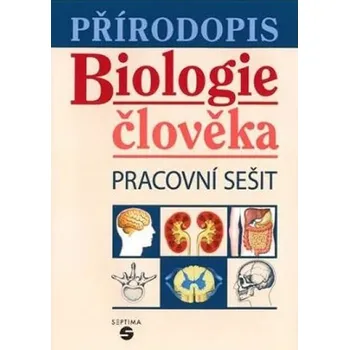 Přírodověda Přírodopis Biologie člověka - pracovní sešit 123317