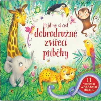 Pohádka Pojďme si číst dobrodružné zvířecí příběhy - kolektiv autorů (2023, pevná)