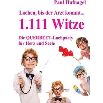 Komiks pro dospělé Lachen, bis der Arzt kommt... 1.111 Witze - Hufnagel, Paul