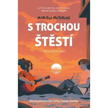 S trochou štěstí - Marissa Meyerová