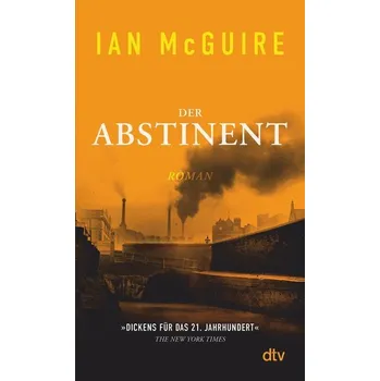 Der Abstinent - McGuire, Ian [DE] (2023, Brožovaná / brožovaná, dtv Verlagsgesellschaft)