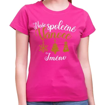 Tričko - Naše společné Vánoce + jméno, Barva látky růžová , Střih Dámsky, Velikost XXXL (Pouze UNISEX / pánský střih)