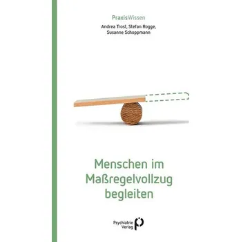 Menschen im Maßregelvollzug begleiten - Trost, Andrea
