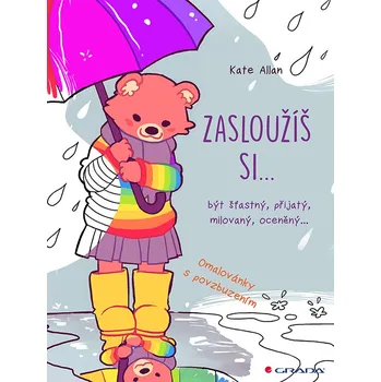 Antistresové omalovánky Zasloužíš si... být šťastný, přijatý, milovaný, oceněný… - Kate Allan (2024, pevná)