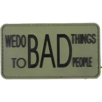 Nášivka GFC Tactical Nášivka na suchý zip We do bad things (plast 3D) - oliva