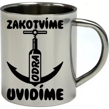 nerezový hrnek Zakotvíme uvidíme ODRA 300 ml (hrnek nerezový dvouvrstvý PRO VODÁKY)