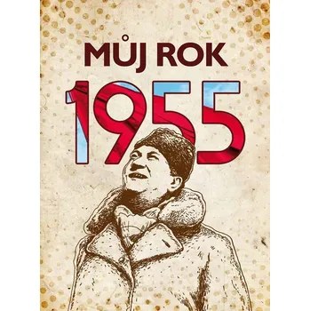 Můj rok 1955 - Irena Tatíčková (2024,…