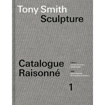 Cizojazyčná kniha Tony Smith Catalogue Raisonne - Voorhies, James a Auld, Sarah