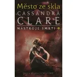 Nástroje smrti 3: Město ze skla - Cassandra Clare