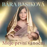 Moje první vánoční - Bára Basiková [CD]