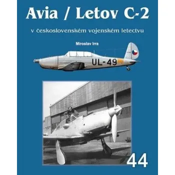Encyklopedie Avia / Letov C-2 v československém vojenském letectvu - Miroslav Irra
