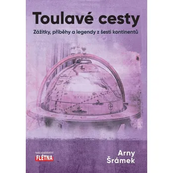 Literární cestopis Toulavé cesty - Arny Šrámek (2024, brožovaná)