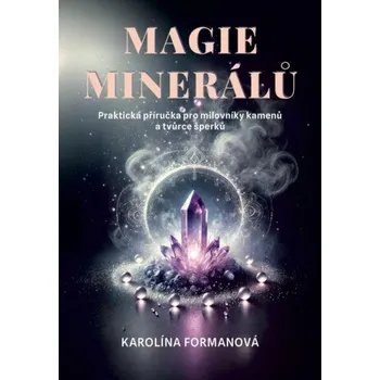 Magie minerálů - Karolína Formanová