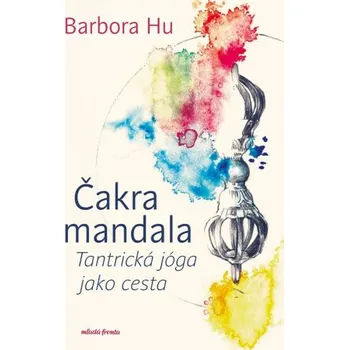 Čakra mandala - Barbora Hu