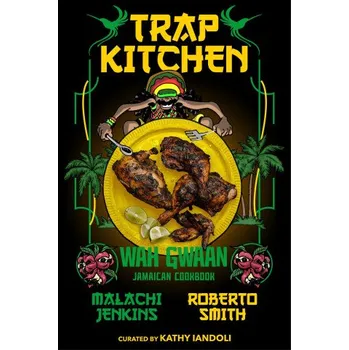 Trap Kitchen: Wah Gwaan: Jamaican Cookbook (EN)