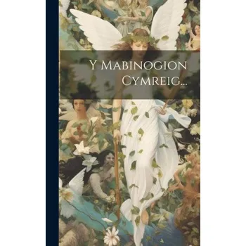 Y Mabinogion Cymreig... (CY)