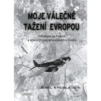 Elektronika Moje válečné tažení Evropou - Karl Knoblauch Omnibooks