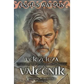 Věk železa Válečník - Angus Watson