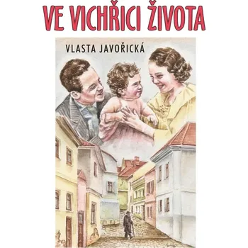 Beletrie pro dospělé Ve vichřici života - Vlasta Javořická