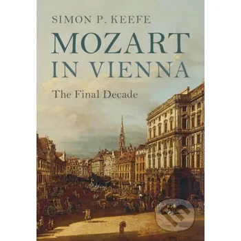 Učebnice Mozart in Vienna - Simon P. Keefe Cambridge University Press