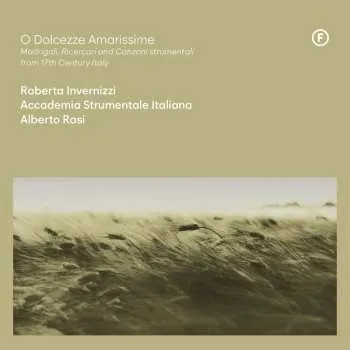 Zahraniční hudba CD Various: Roberta Invernizzi - O Dolcezze Amarissime (madrigali,ricercari & Canzoni Strumentali) 2024