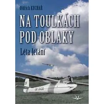 Na toulkách pod oblaky - Oldřich Kuchař