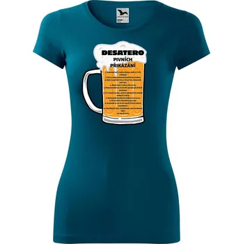 Dámské oblečení DOBRÝ TRIKO Dámské tričko Pivní desatero Velikost: XL, Barva: Petrolejová