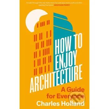 Umění How to Enjoy Architecture - Charles Holland Yale University Press