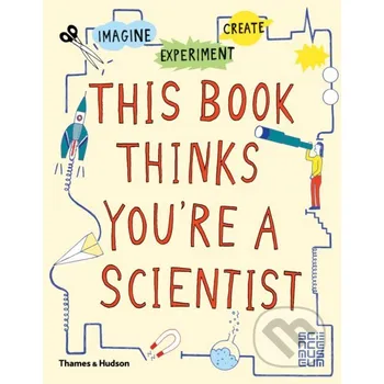 Učebnice This Book Thinks You're A Scientist - Harriet Russell (ilustrátor) Thames & Hudson