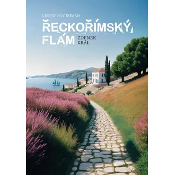 Beletrie pro dospělé Řeckořímský flám - Zdenek Král - 978-80-7497-493-9
