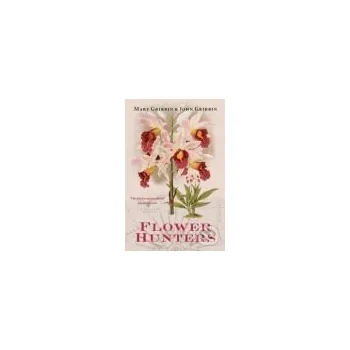 Flower Hunters - John Gribbin Oxford University Press