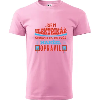 Pánské tričko DOBRÝ TRIKO Pánské tričko s potiskem Opravil manžel Velikost: XS, Barva: Růžová