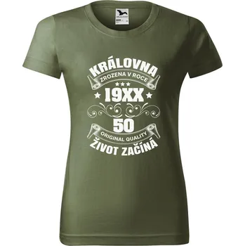 DOBRÝ TRIKO Dámské tričko s potiskem Královna život začíná Barva: Khaki, Velikost: XL