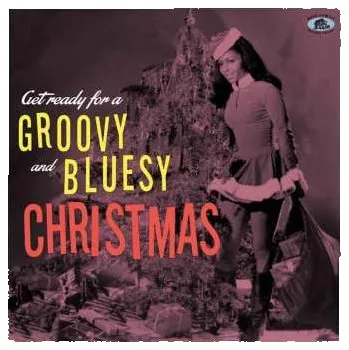Zahraniční hudba CD Various: Get Ready For A Groovy And Bluesy Christmas 2025