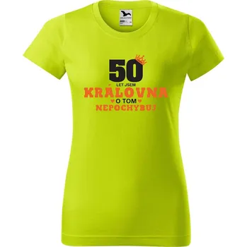 Dámské tričko DOBRÝ TRIKO Dámské tričko s potiskem 50 let jsem královna Barva: Limetková, Velikost: 2XL