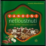 Vánoční netloustnutí, aneb, Lehké vánoční cukroví (Jarmila Mandžuková, 2002)