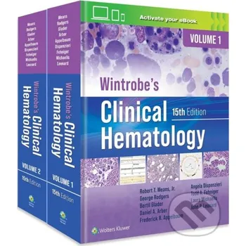 Wintrobe's Clinical Hematology - A. Dispenzieri, B.E. Glader, D.A. Arber, F.R. Appelbaum, G.M. Rodgers, J.P. Leonard, L.C. Michaelis, R.T. Means, T.A. Fehniger Wolters Kluwer Health
