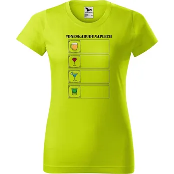Dámské oblečení DOBRÝ TRIKO Dámské tričko Dneskabudunaplech Barva: Limetková, Velikost: L