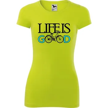 DOBRÝ TRIKO Dámské tričko Life is good Velikost: M, Barva: Limetková